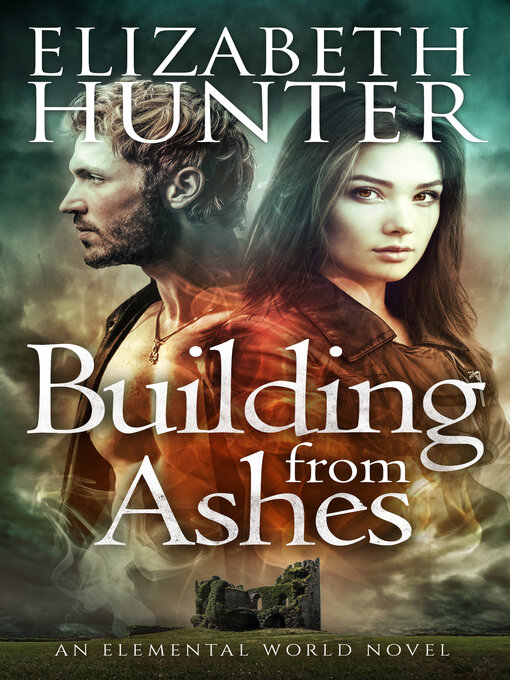 Title details for Building from Ashes by Elizabeth Hunter - Available